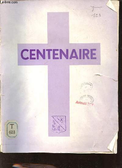 Souvenir des ftes du centenaire de la Fondation de l'Institut Notre-Dame du Calvaire Gramat (Lot) 1833-1933.