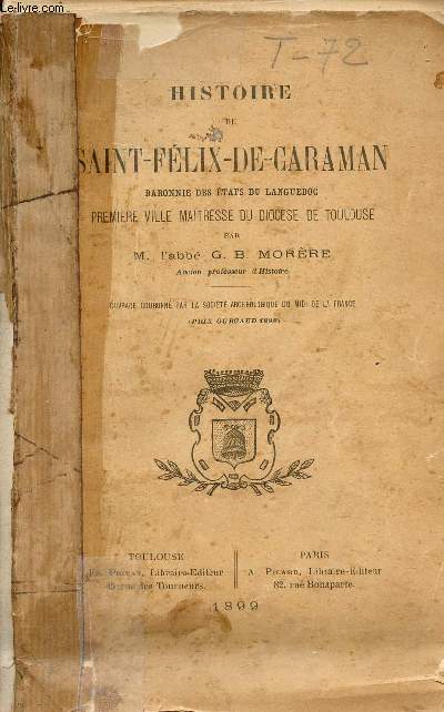 Histoire de Saint-Flix-de-Caraman Baronnie des tats du Languedoc premire ville maitresse du Diocse de Toulouse + envoi de l'auteur.