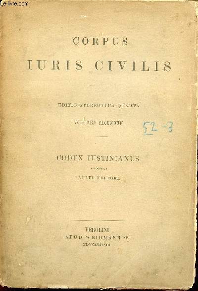 Corpus Juris Civilis - Editio Stereotypa Quarta - Volumen Secundum - Codex Justianianus.