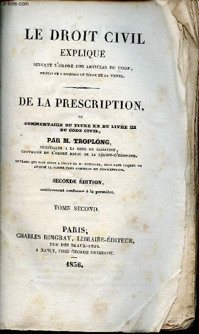 Le droit civil expliqu suivant l'ordre des articles du code depuis et y compris le titre de la vente - De la prescription ou commentaire du titre XX du livre III du code civil - Tome 2 - Seconde dition.