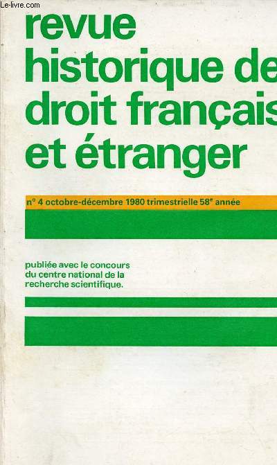Revue historique de droit franais et tranger n4 octobre-dcembre 1980 58e anne - Un modle montaire pour l'conomie de l'Empire romain au IIIe sicle de notre re - la rmunration des agents des rois de France au XIIIe sicle etc.