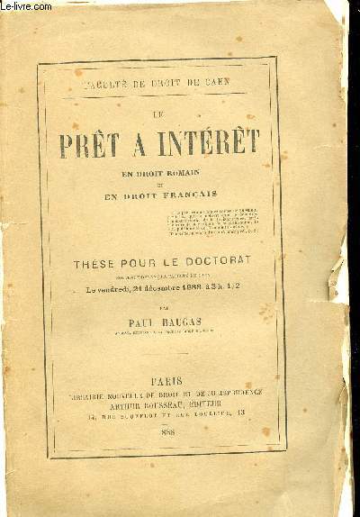Le prt a intrt en droit romain et en droit franais - Thse pour le doctorat soutenue devant la facult de Caen le vendrdi 21 dcembre 1888 - envoi de l'auteur.