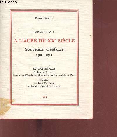 Mmoires I  l'aube du XXe sicle souvenirs d'enfance 1902-1912 + envoi de l'auteur.