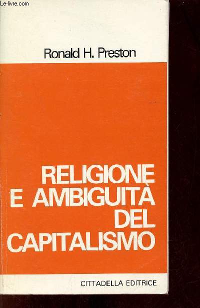 Religione e ambiguita del capitalismo hanno davvero capito i cristiani la realta della moderna economia ?.