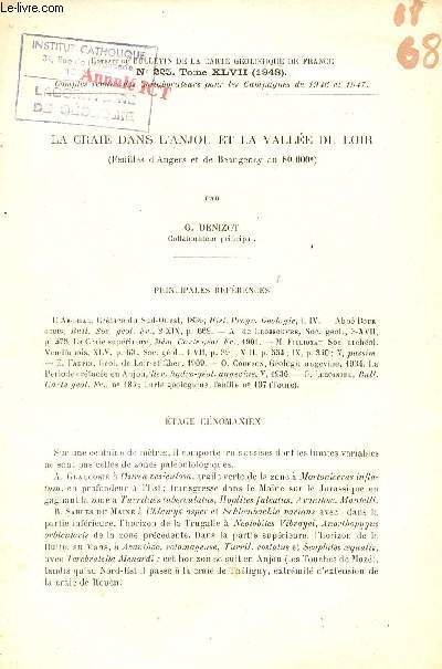 La craie dans l'Anjou et la Valle du Loir (feuilles d'Angers et de Beaugency au 80.000e) - Extrait du bulletin de la carte gologique de France n225 Tome XLVII 1948.