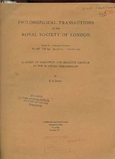 Philosophical transactions of the royal society of London - Series B Biological Sciences n688 Vol 242 pp.99-125 1 january 1959 - A study of variation and relative growth in the blastoid orbitremites + envoi de l'auteur.