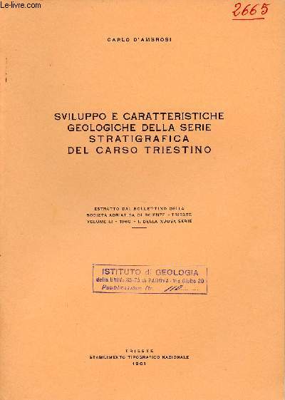 Sviluppo e caratteristiche geologiche della serie stratigrafica del carso triestino - Estratto dal bollettino della societa adriatica di scienze trieste volume LI 1960.
