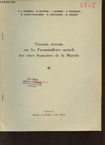 Travaux rcents sur les Foraminifres actuels des ctes franaises de la Manche - Extrait du Mmoire du B.R.G.M. n79 1972.