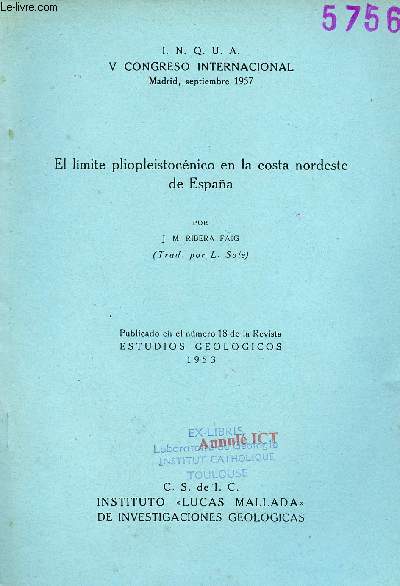 El limite pliopleistocnico en la costa nordeste de Espana - Tir  part publicado en el numero 18 de la revista estudios geologicos 1953.