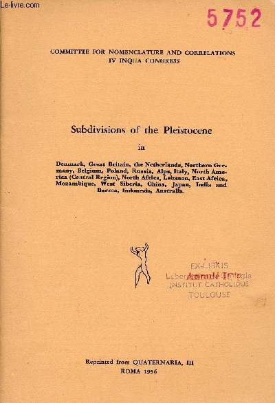 Subdivisions of the Pleistocene in Denmark Grat Britain the Netherlands Nothern Germany Belgium Poland Russia Alps Italy North America North Africa Lebanon East Africa Mozambique West Siberia China Japan India Burma Indonesia Australia.