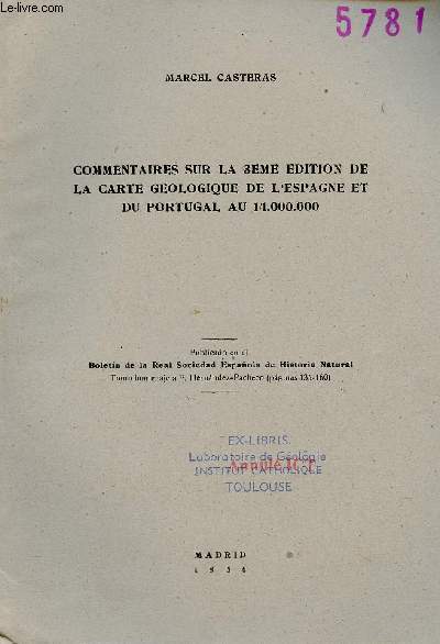Commentaires sur la 3eme dition de la carte gologique de l'Espagne et du Portugal au 1/1.000.000 - Tir  part Boletin de la real sociedad espanola de historia natural.