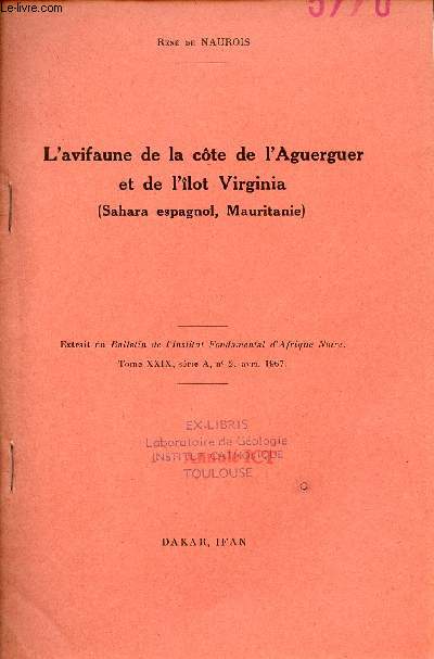 L'avifaune de la cte de l'Aguerguer et de l'lot Virginia (Sahara espagnol Mauritanie) - Extrait du bulletin de l'Institut Fondamental d'Afrique Noire tome XXIX srie A n2 avril 1967 + hommage de l'auteur.