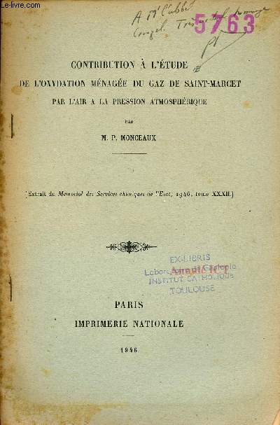 Contribution  l'tude de l'oxydation mnage du gaz de Saint-Marcet par l'air  la pression atmosphrique - Extrait du Mmorial de services chimiques de l'tat 1946 tome XXXII - hommage de l'auteur.