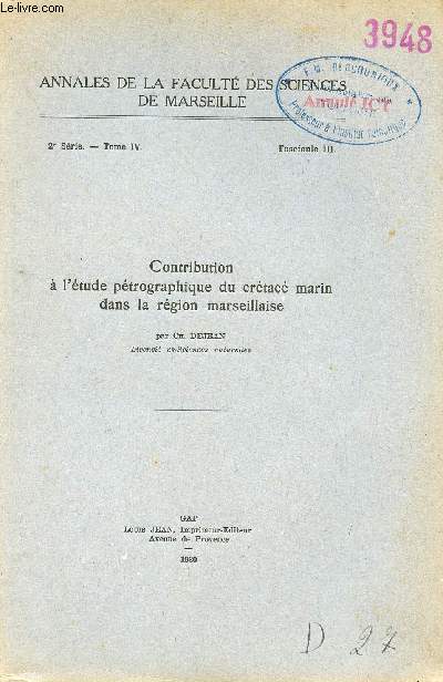 Contribution  l'tude ptrographique du crtac marin dans la rgion marseillaise - Tir  part Annales de la facult des sciences de Marseille 2e srie tome 4 fascicule 3.