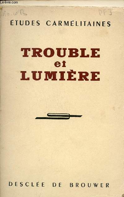 Trouble et lumire - Les tudes carmlitaines.