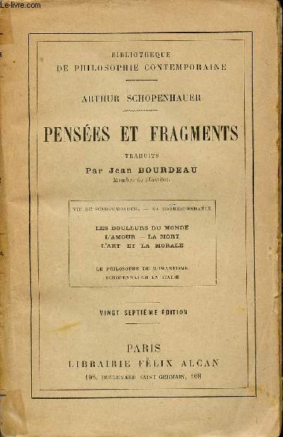 Penses et fragments - Vie de Schopenhauer, sa correspondance, les douleurs du monde,l'amour,lamort, l'art et la morale, la philosophie du romantisme, Schopenhauer en Italie - 27e dition.