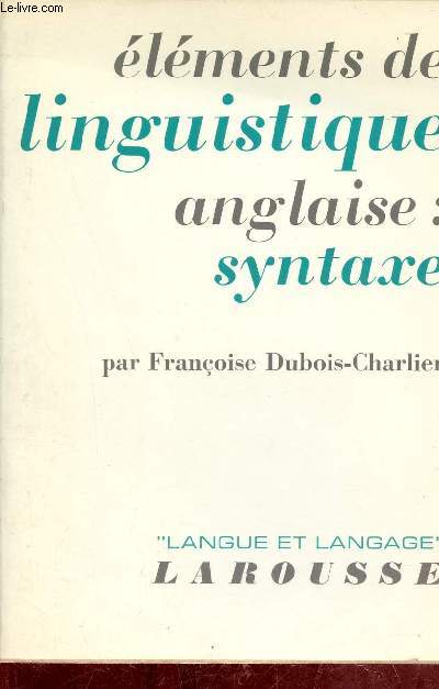 Elments de linguistique anglaise : Syntaxe - Collection langue et langage.