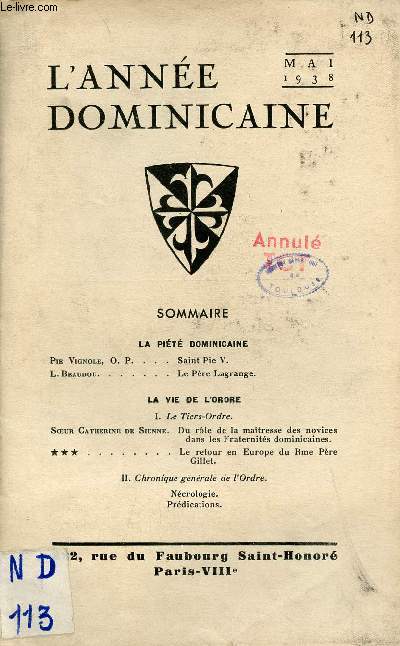 L'Anne Dominicaine n5 74e anne mai 1938 - Saint Pie V par Pie Vignole - le Pre Lagrange par L.Beaudou - du rle de la matresse de snovices dans les fraternits dominicaines par Soeur Catherine de Sienne - le retour en Europe du Rme Pre Gillet etc.