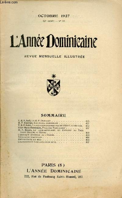 L'Anne Dominicaine n10 63e anne octobre 1927 - T.R.P.Noel le R.P.Dufayet - R.P.Constant sanctoral dominicain - T.R.P.Noble la vocation sacerdotale du Pre Lacordaire - Frre Marie Dominique page des tertiaires - R.P.Besson etc.