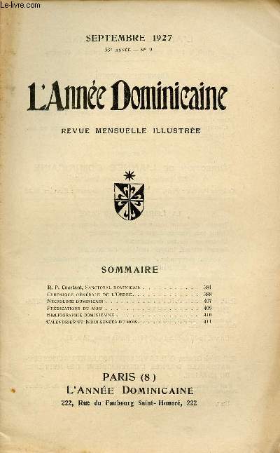 L'Anne Dominicaine n9 63e anne septembre 1927 - R.P.Constant Sanctoral dominicain - chronique gnrale de l'ordre - ncrologie dominicain - prdications du mois - bibliographie dominicaine - calendrier et indulgences du mois.