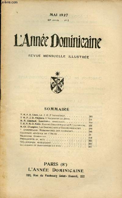 L'Anne Dominicaine n5 63e anne mai 1927 - T.R.P.R.Louis le T.R.P.Vuillermet - T.R.P.J.D.Folghera l'ascension de Jsus - R.P.Constant sanctoral dominicain - T.R.P.H.D.Noble Madame Swetchine et le P.Lacordaire - M.Ch.Champion les dominicaines etc.