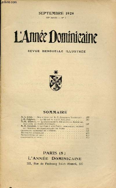 L'Anne Dominicaine n9 64e anne septembre 1928 - M.S.Gillet nos deuils : le R.P.Gonzalve Vanhamme - J.D.Folghera la rgle de Saint Augustin - M.D.Chauvin le bienheureux Grignion de Montofrt tertiaire de Saint Dominique etc.