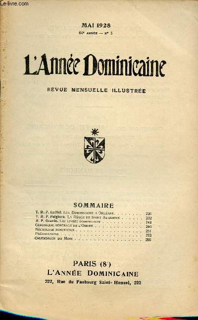 L'Anne Dominicaine n5 64e anne mai 1928 - T.R.P.Guillet les dominicains  Orlans - T.R.P.Folghera la rgle de Saint Augustin - R.P.Guenin les livres dominicains - chronique gnrale de l'ordre - ncrologie dominicain - prdications etc.