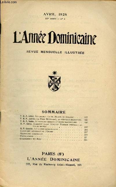 L'Anne Dominicaine n4 64e anne avril 1928 - T.R.P.Gillet nos deuils : le Fr.Michel Schneider - T.R.P.Janvier le Pre Monsabr sa ferveur religieuse - T.R.P.Noble le premier sermon d'Henri Lacordaire - R.P.Gorce comment Saint Vincent Ferrier etc.