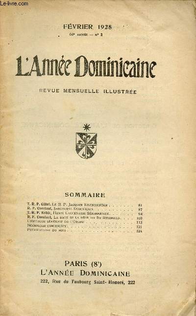 L'Anne Dominicaine n2 64e anne fvrier 1928 - T.R.P.Gillet le R.P.Jacques Eisenmenger - R.P.Constant Sanctoral dominicain - T.R.P.Noble Henri Lacordaire sminariste - R.P.Constant la date de la fte du Bx Rginald - chronique gnrale de l'ordre etc.