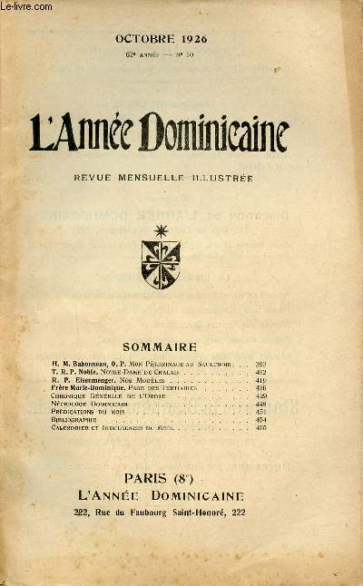 L'Anne Dominicaine n10 62e anne octobre 1926 - H.M.Babonneau Mon plerinage au saulchoir - T.R.P.Noble Notre Dame de Chalais - R.P.Eisenmenger nos modles - Frre Marie Dominique page des tertiaires - chronique gnrale de l'ordre etc.