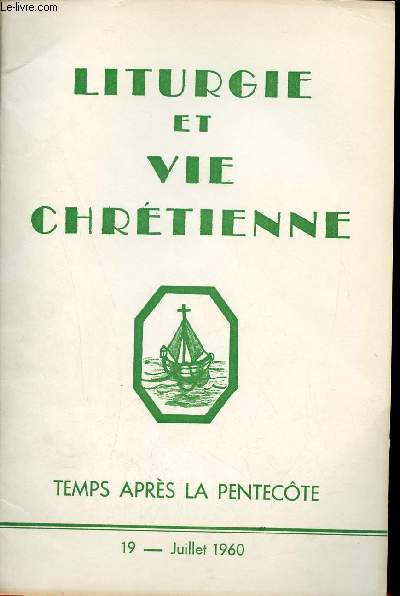 Liturgie et vie chrtienne n19 juillet 1960 - le temps de l'glise par Cantius Matura - les psaumes dans la prire de l'glise et la prire des chrtiens par Jean Rigaud - la pastorale des rites d'entre (suite et fin) par Gaston Fontaine etc.