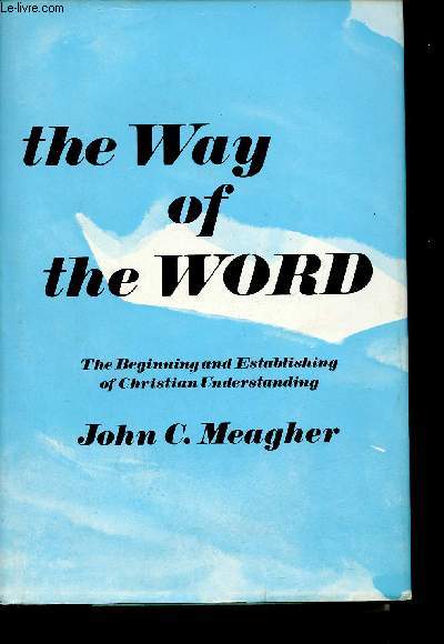 The way of the word - The beginning and the establishing of Christian understanding.