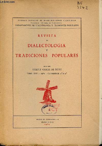 Revista de dialectologia y tradiciones populares - Tomo XVIII 1962 cuadernos 1 y 2 - Familias verbales capsa etimologias mutilus nombres de empanadas - romancerillo sanabres - hondas baleares - lexico granadino del siglo XVI etc.