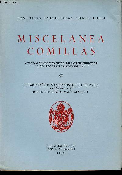 Miscelanea comillas colaboricaion cientifica de los profesores y doctores de la universidad XIII Ultimos inditos extensos del B.J.De Avila edicion preparada por el R.P.Camilo Maria Abad S.I.