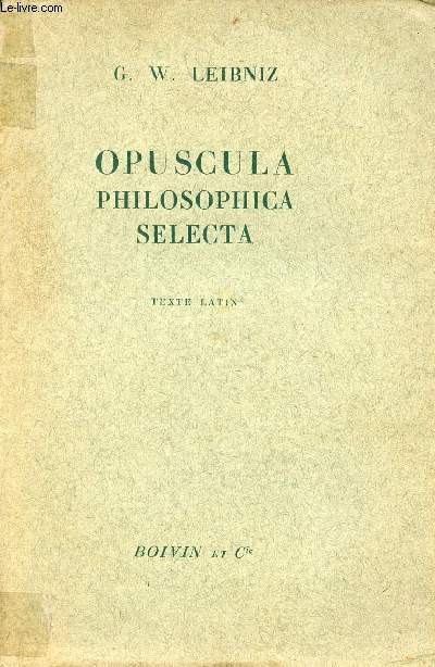 Opuscula philosophica selecta - texte latin - Collection Bibliothque de Philosophie.