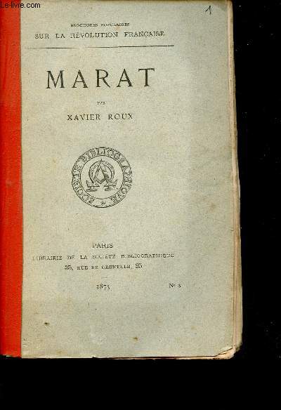 Marat par Xavier Roux + les 5 et 6 octobre par Maxime de la Rocheterie + la prise de la bastille par Lon de Poncins + Carnot par Georges Michel + victimes populaires de la rvolution etc - Collection brochures populaires sur la rvolution franaise.