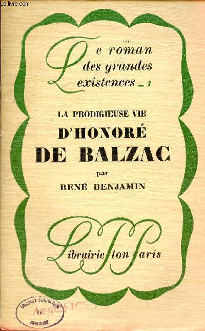 La prodigieuse vie d'Honoré de Balzac - Collection le roman des grandes existences 1.