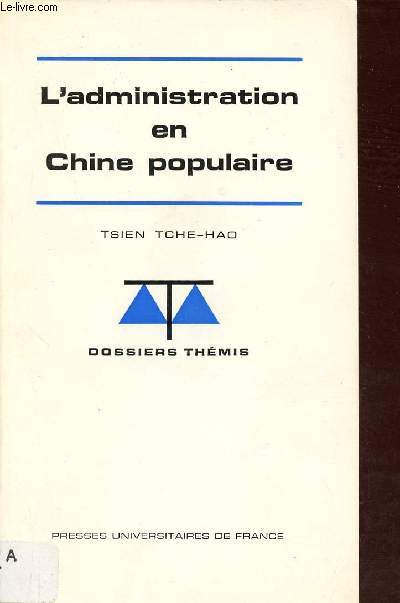 L'administration en Chine populaire - Collection Dossiers Thmis.