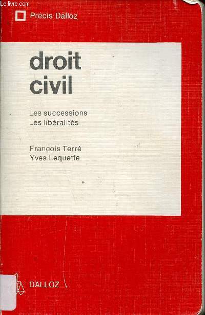 Droit civil - Les successions les libralits - Prcis Dalloz.
