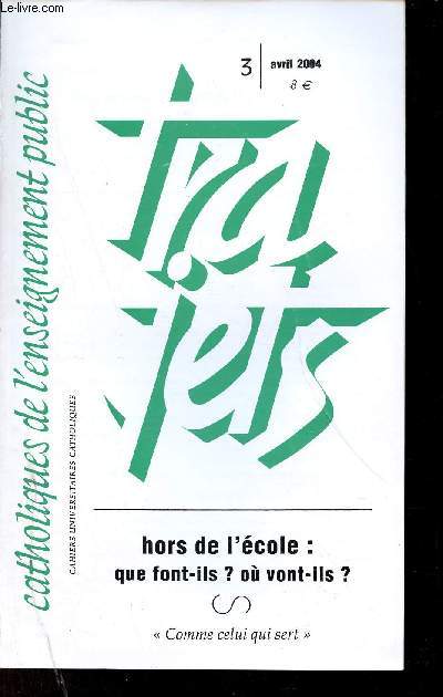 Trajets n3 avril 2004 - L'cole de foot entretien avec Pablo Yanez - plus on est de scouts plus on vit entretien avec Etienne Pre - verbe haut et coeur battant les jeux de l'amour et du langage - apprendre en entreprise - l'cole le hlm et la rue etc.