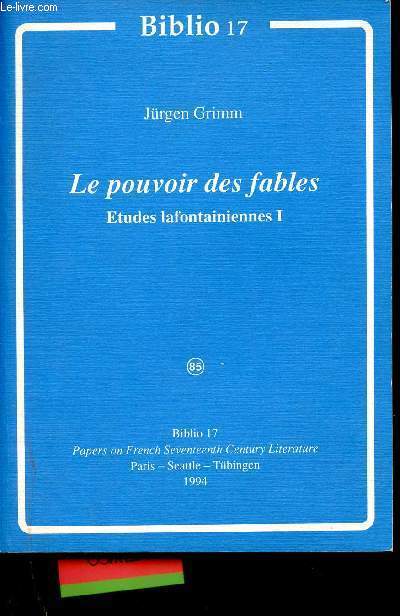 Le pouvoir des fables - Etudes lafontainiennes I.