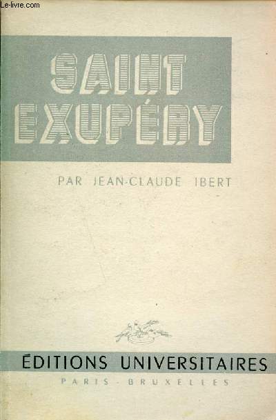 Anotine de Saint-Exupry suivi de la Lettre au Gnral X... de A.de Saint-Exupery - Collection Classiques du XXe sicle.