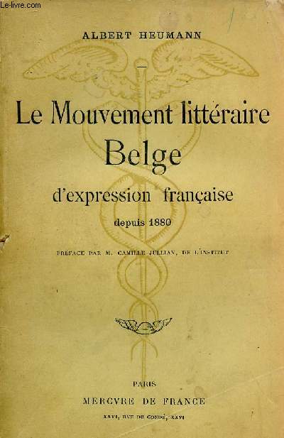 Le mouvement littraire Belge d'expression franaise depuis 1880.