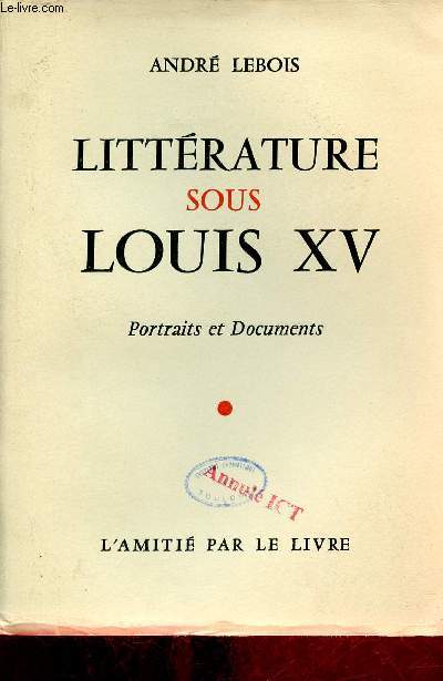 Littrature sous Louis XV - Portraits et documents + envoi de l'auteur.