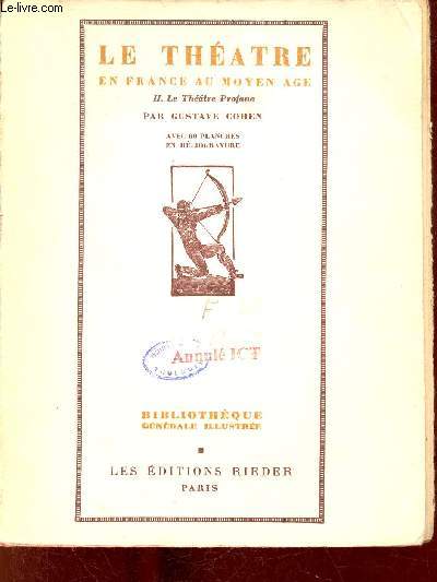 Le thatre en France au moyen age - Tome 2 : Le thtre profane - Collection Bibliothque gnrale illustre n18.