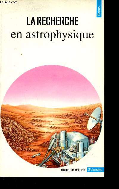 La recherche en astrophysique - Nouvelle dition - Collection points sciences n7.
