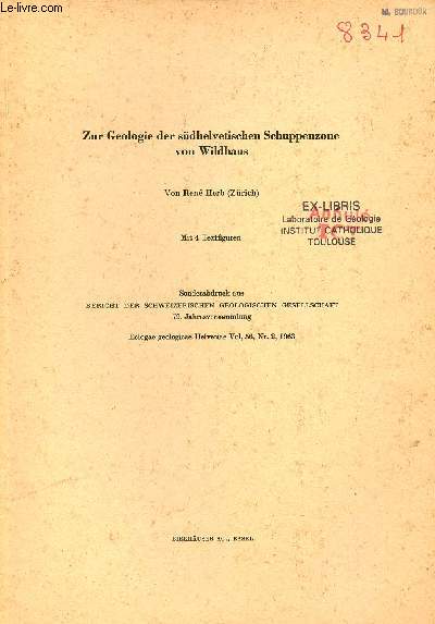 Zur Geologie der sdhelvetischen Schuppenzone von Wildhaus - Sonderabdruck aus bericht der schweizerischen geologischen gesellschaft 79.jahresversammlung eclogae geologicae helvetiae vol.56 nr. 2 1963.