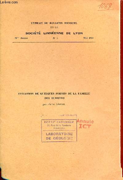 Evolution de quelques formes de la famille des rudistes - Extrait du bulletin mensuel de la socit linnenne de Lyon 23e anne n5 mai 1954 + envoi de l'auteur.