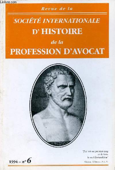 Revue de la socit internationale d'histoire de la profession d'avocat n6 1994 - Cahors Pierre Flandin Blety - Perpignan Marie Edith Brejon de Lavergne Louis Assier Andrieu - Clermont Ferrand Jean Luc Gaineton Daniel Martin etc.