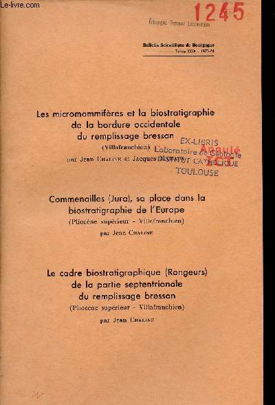 Les micromammifres et la biostratigraphie de la bordure occidentale du remplissage bressan + Commenailles (Jura) sa place dans la biostratigraphie de l'Europe + Le cadre biostratigrapique (rongeurs de la partie septentrionale du remplissage bressan.